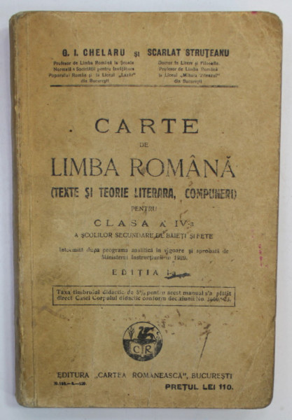 CARTE DE LIMBA ROMANA ( TEXTE SI TEORIE LITERARA , COMPUNERI ) pentru CLASA A - IV -A de G.I. CHELARU si SCARLAT STRUTEANU , 1929