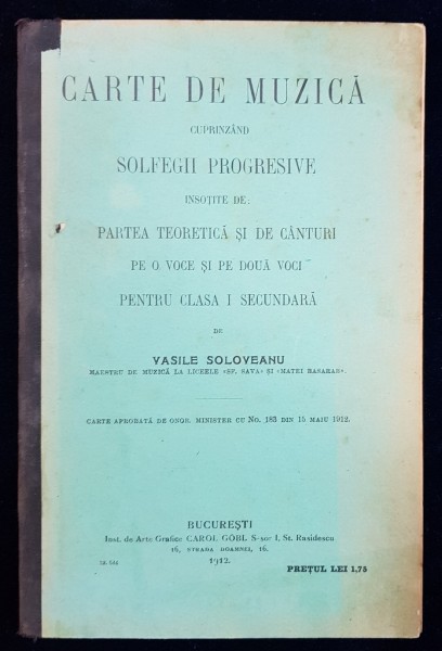 CARTE DE MUZICA CUPRINZAND SOLFEGII PROGRESIVE PENTRU CLASA I SECUNDARA de VASILE SOLOVEANU - BUCURESTI, 1912