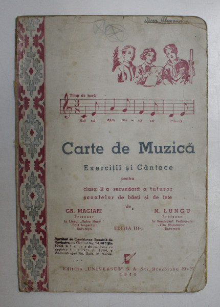 CARTE DE MUZICA - EXERCITII SI CANTECE PENTRU CLASA A - II-A SECUNDARA de  GR. MAGIARI si N. LUNGU , 1944