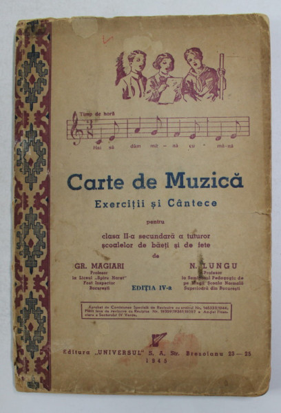 CARTE DE MUZICA - EXERCITII SI CANTECE PENTRU CLASA II-A SECUNDARA A TUTUROR SCOALELOR DE BAETI SI DE FETE de GR. MAGIARI si N. LUNGU , 1945