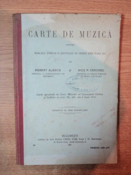 CARTE DE MUZICA PENTRU SCOALELE NORMALE SI SECUNDARE DE AMBELE SEXE CLASA a II a de ROBERT KLENCK , NICU P. CERCHEZ , Bucuresti 1915
