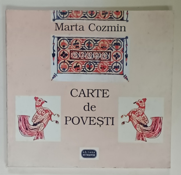 CARTE DE POVESTI de MARTA COZMIN , ilustratii de TIA PELTZ , 1999