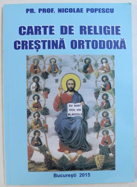 CARTE DE RELIGIE CRESTINA ORTODOXA de PR.PROF . NICOLAE POPESCU , 2015