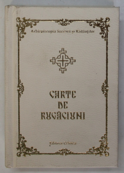 CARTE DE RUGACIUNI , ARHIEPISCOPIA SUCEVEI SI RADAUTILOR , 2022