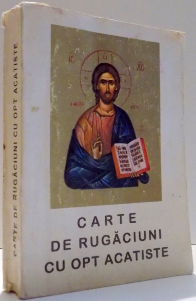 CARTE DE RUGACIUNI CU OPT ACATISTE TREBUITOARE FIECARUI CRESTIN , 1996
