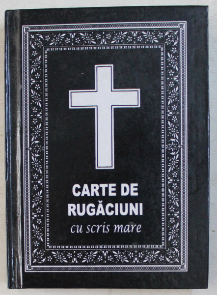 CARTE DE RUGACIUNI CU SCRIS MARE .