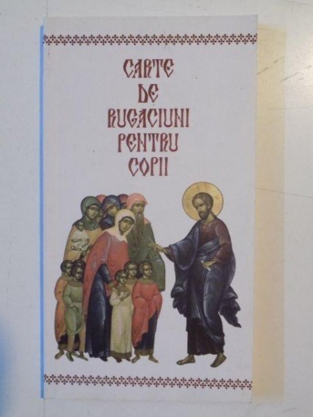 CARTE DE RUGACIUNI PENTRU COPII , 2012 * PREZINTA HALOURI DE APA