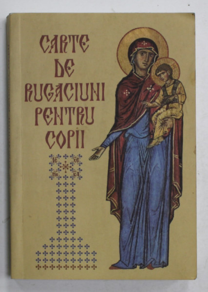 CARTE DE RUGACIUNI PENTRU COPII , editie ingrijita de L.S. DESARTOVICI , 2006