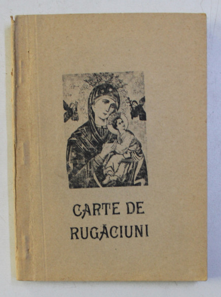CARTE DE RUGACIUNI PENTRU CREDINCIOSII GRECO-CATOLICI , 1990