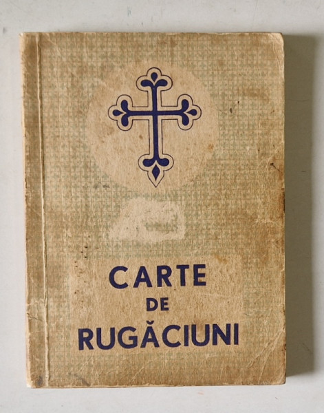 CARTE DE RUGACIUNI PENTRU TOT CRESTINUL , EDITIA A III - a , 1976 , PREZINTA PETE SI URME DE UZURA