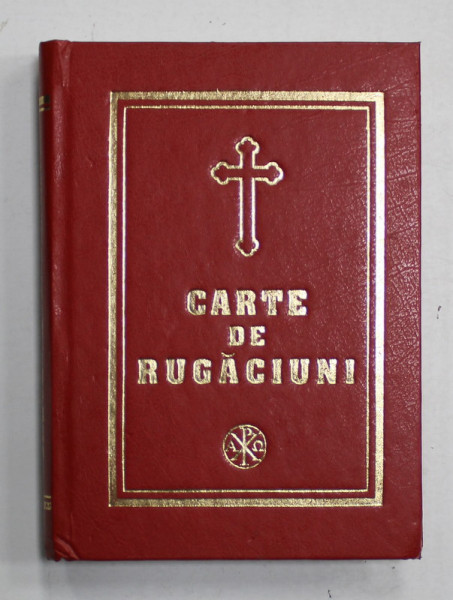 CARTE DE RUGACIUNI PENTRU TREBUINTELE SI FOLOSUL CRESTINULUI ORTODOX , ANII ' 2000 , COPERTA CARTONATA , FORMAT MIC , PREZINTA HALOURI DE APA