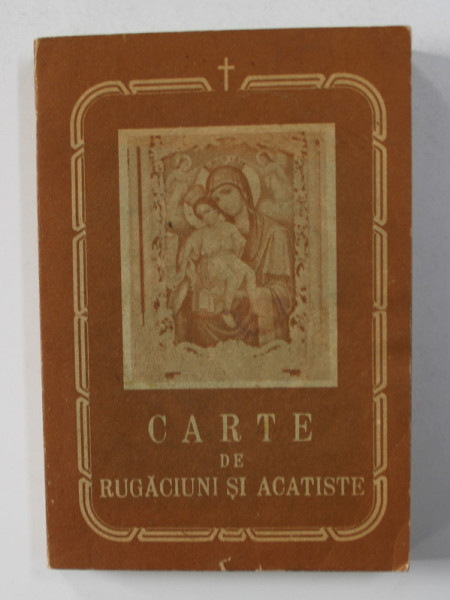 CARTE DE RUGACIUNI SI ACATISTE - TREBUITOARE FIECARUI  CRESTIN , 1993