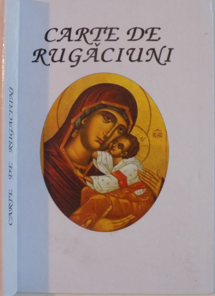 CARTE DE RUGACIUNI, TIPARITA CU BINECUVANTAREA PREASFINTITULUI CALINIC EPISCOP AL ARGESULUI SI MUSCELULUI