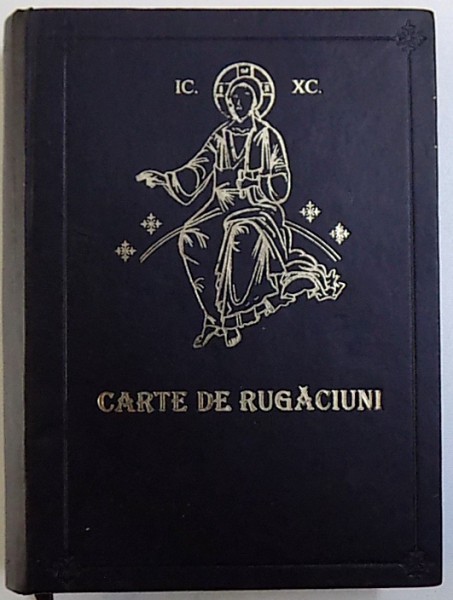 CARTE DE RUGACIUNI  - TREBUITOARE FIECARUI CRESTIN , 2002