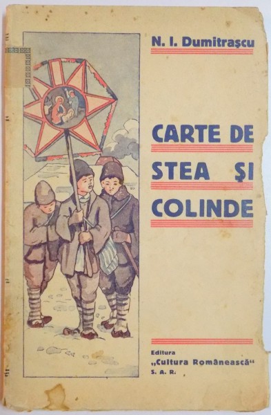 CARTE DE STEA SI COLINDE de N.I. DUMITRASCU , 1935