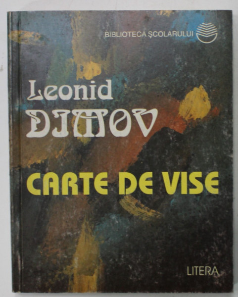 CARTE DE VISE de LEONID DIMOV , VERSURI , SERIA '' BIBLIOTECA SCOLARULUI &quot;, 1997