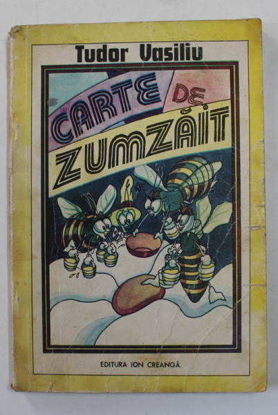 CARTE DE ZUMZAIT de TUDOR VASILIU, COPERTA SI ILUSTRATIILE de ZENO BOGDANESCU, 1987