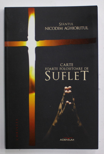CARTE FOLOSITOARE DE SUFLET de SFANTUL NICODIM AGHIORITUL , 2014