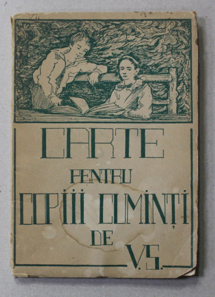 CARTE PENTRU COPIII CUMINTI de V.S. , 1931