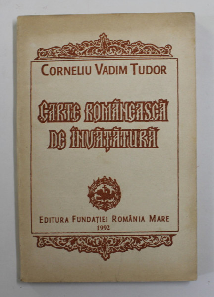 CARTE ROMANEASCA DE INVATATURA , EDITIA A III A  de CORNELIU VADIM TUDOR , 1992