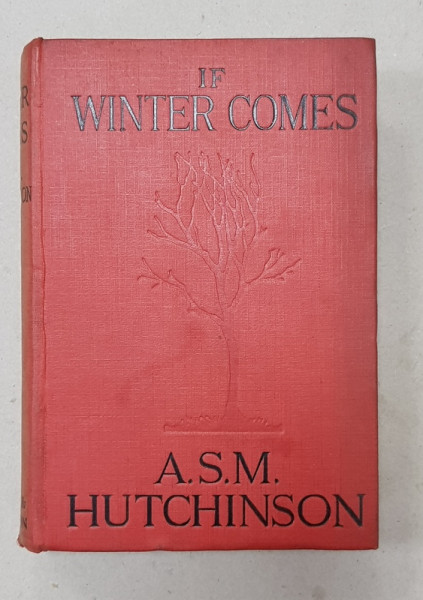 CARTE SEMNATA DE PRINCIPESA ELISABETA A ROMANIEI  , IF WINTER COMES by A.S.M. HUTCHINSON ,  DATATA  DECEMBRIE 1922