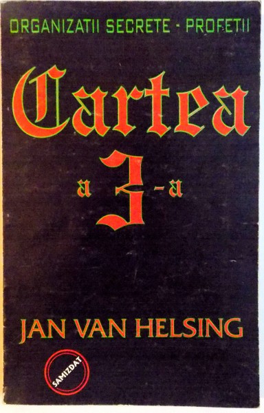 CARTEA A 3-A A TREIA PLANETA , AL TREILEA RAZBOI , AL TREILEA MILENIU de JAN VAN HELSING , FRANZ VON STEIN