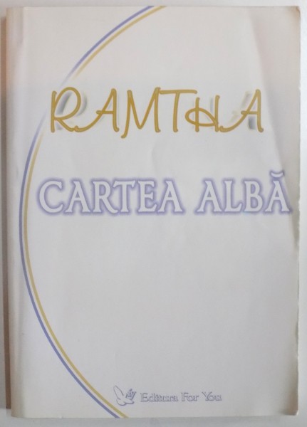CARTEA ALBA de RAMTHA , 2006 *PREZINTA INSEMNARI CU EVIDENTIATORUL
