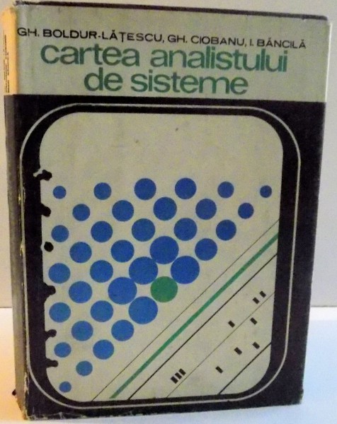 CARTEA ANALISTULUI DE SISTEME de GH. BOLDUR-LATESCU ... I. BANCILA , 1976