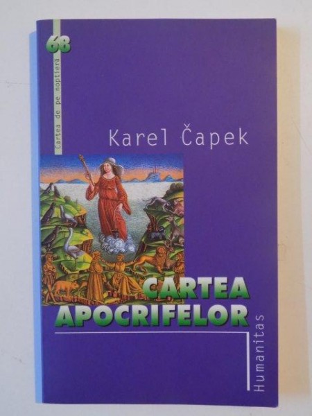 CARTEA APOCRIFELOR de KAREL CAPEK , 2004