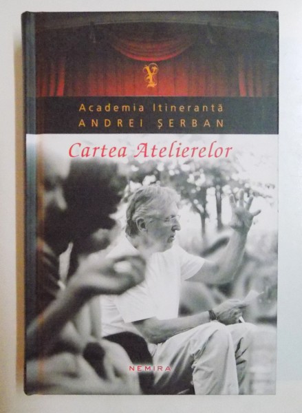 CARTEA ATELIERELOR de ANDREI SERBAN , 2013