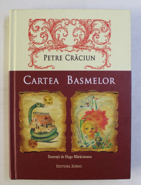 CARTEA BASMELOR , ilustratii de HUGO MARACINEANU , de PETRE CRACIUN , 2017