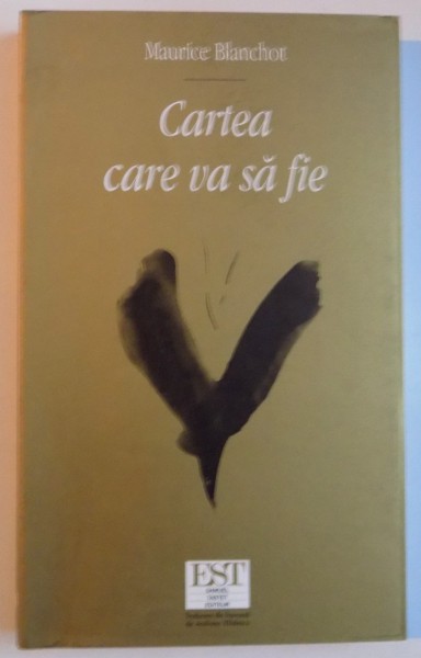 CARTEA CARE VA SA FIE de MAURICE BLANCHOT , 2005