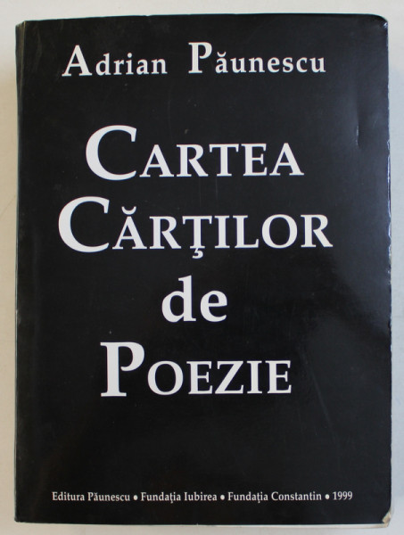 CARTEA CARTILOR DE POEZIE de ADRIAN PAUNESCU ,1999 , EDITIE BROSATA