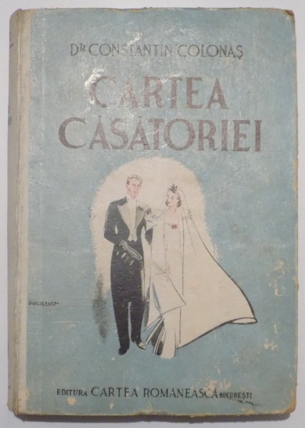 CARTEA CASATORIEI , a - III - a EDITIE REVAZUTA de CONST. COLONAS