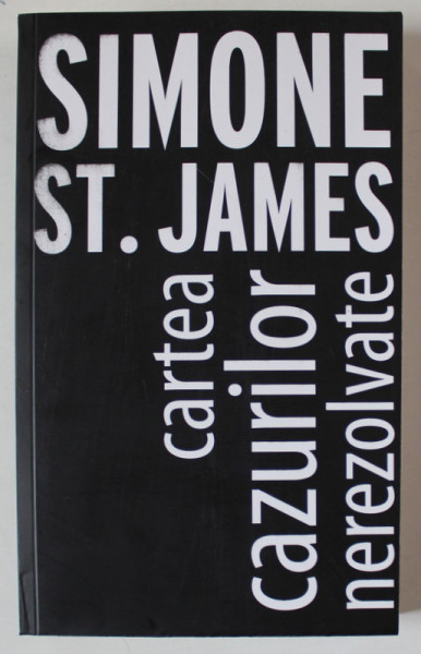 CARTEA CAZURILOR NEREZOLVATE , roman de SIMONE ST. JAMES , 2024
