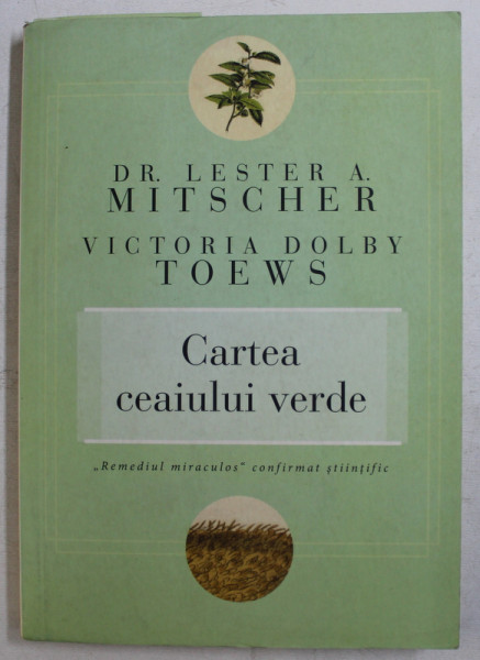 CARTEA CEAIULUI VERDE de DR. LESTER A. MITSCHER , VICTORIA DOLBY TOEWS , 2012