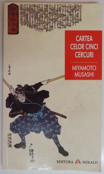 CARTEA CELOR CINCI CERCURI de MIYAMOTO MUSASHI , 2010