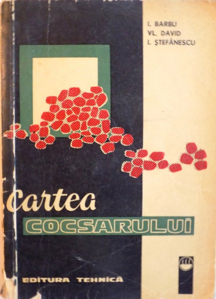 CARTEA COCSARULUI de I. BARBU, VL. DAVID, I. STEFANESCU, 1964