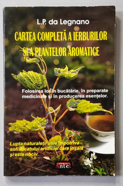 CARTEA COMPLETA A IERBURILOR SI A PLANTELOR AROMATICE de L. P. DA LEGNANO , ANII '2000