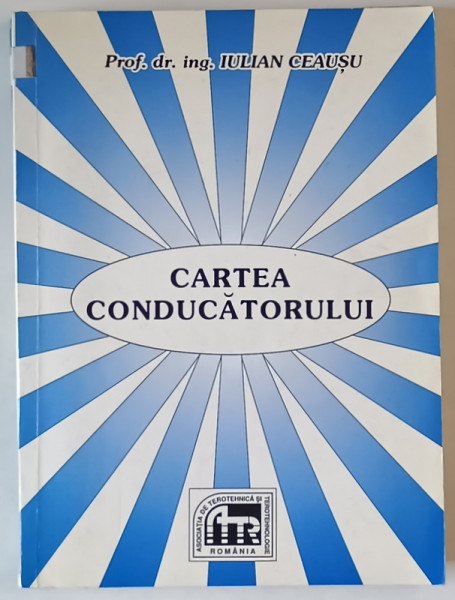 CARTEA CONDUCATORULUI de IULIAN CEAUSU