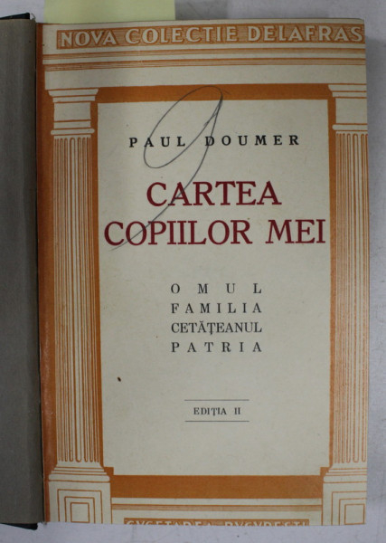 CARTEA COPIILOR MEI de PAUL DOUMER / CASA CU RODII de OSCAR WILDE , COLEGAT DE DOUA CARTI * , EDITIII INTERBELICE