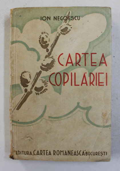 CARTEA COPILARIEI , culegere de ION NEGOESCU , 1938 , LIPSA PAGINA DE TITLU *