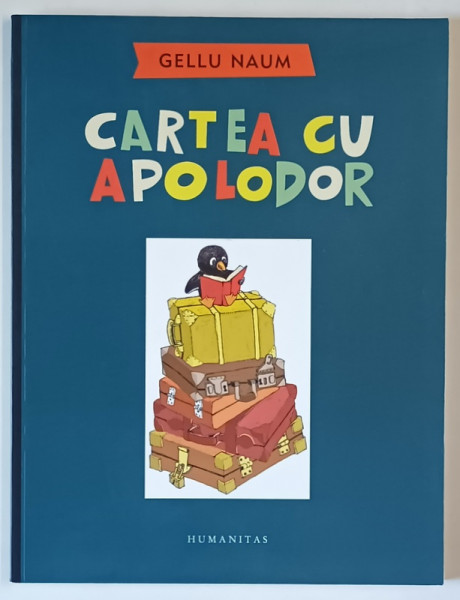 CARTEA CU APOLODOR , ilustrata de NICOLAE VASILESCU , text de GELLU NAUM , 2008