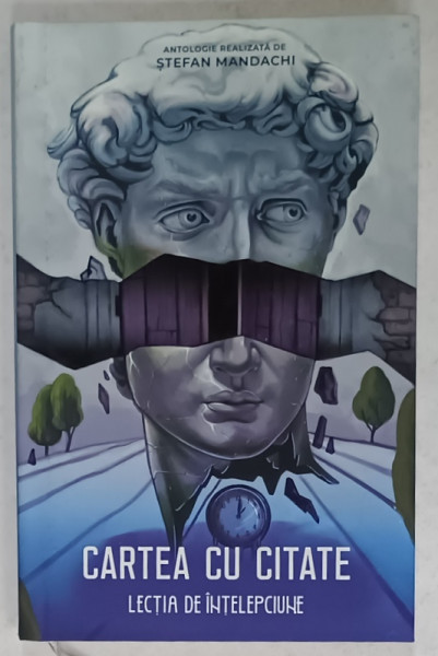 CARTEA CU CITATE , LECTIA DE INTELEPCIUNE , antologie realizata de STEFAN MANDACHI , 2021
