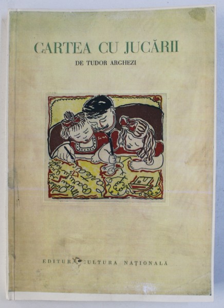 CARTEA CU JUCARII de TUDOR ARGHEZI, BUC. 1931