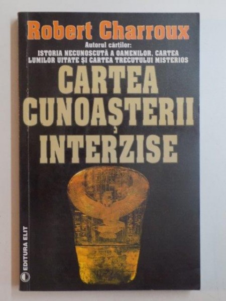 CARTEA CUNOASTERII INTERZISE de ROBERT CHARROUX