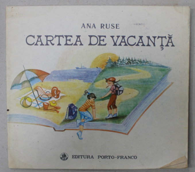 CARTEA DE VACANTA de ANA RUSE ,  ilustratii de ANGELICA HOLCA , 1991
