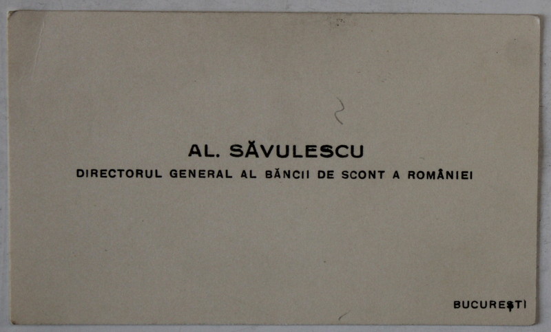 CARTEA DE VIZITA  A LUI  AL. SAVULESCU , DIRECTOR GENERAL AL BANCII DE SCONT A ROMANIEI , BUCURESTI , INTERBELICA