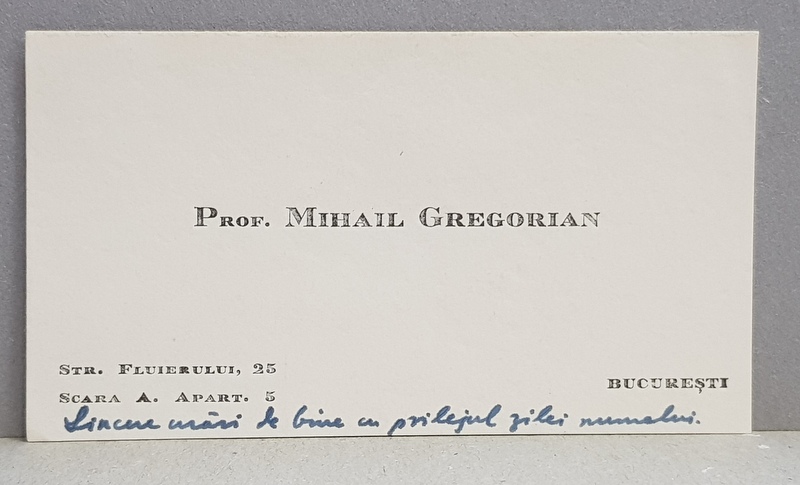 CARTEA DE VIZITA A PROF. MIHAIL GREGORIAN , TRIMISA PROF . N. CARTOJAN , CU FELICITARI DE ZIUA NUMELUI , DATATA 1944