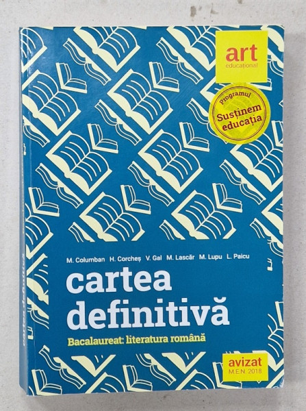 CARTEA DEFINITIVA , BACALAUREAT : LITERATURA ROMANA de M. COLUMBAN ...L. PAICU , 2018 , PREZINTA SUBLINIERI *